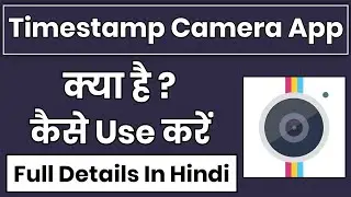 Timestamp Camera App Kaise Use Kare || How To Use Timestamp Camera App