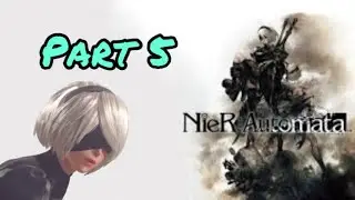 NieR Automata Walkthrough - Part 5