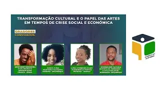 Transformação Cultural e o Papel da Artes em Tempos de Crise