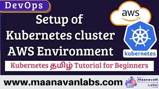 DevOps | Setup of Kubernetes cluster AWS Environment | Kubernetes Tamil Tutorial