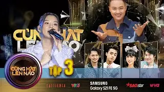 Playlist nhạc phim không nên bỏ qua trong Cùng Hát Lên Nào Tập 3 | CÙNG HÁT LÊN NÀO