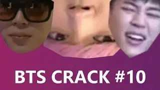 BTS Crack #10 | 10 MINUTE SPECIAL