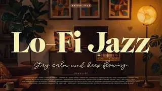 Playlist: Cozy Lo-Fi Jazz | Warm vintage vibes for relaxing at home 📻✨