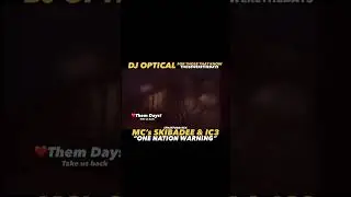 MC’s SKIBADEE & IC3  DJ OPTICAL ❤️Them Days! Take us back “ONE NATION WARNING”