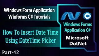 42 | How To Insert Date And Time In Database Using DateTimePicker Control In Winforms C# (Hindi/Urdu