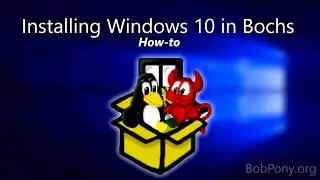 How to install Windows 10 in Bochs