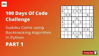 Build a Sudoku Game Solver Using Python | 100 days of Code Challenge | Day 30