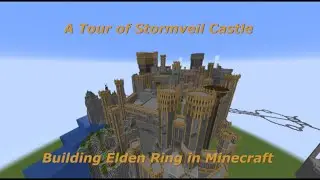 Building Elden Ring in Minecraft: A Tour of Stormveil Castle