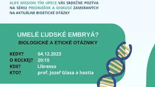 Umelé ľudské embryá - biologické a etické otázniky | Bioetické večery v UPeCe