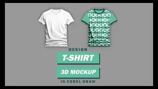 CorelDraw Tutorial for Professional 3D T Shirt Mockups!