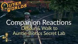The Outer Worlds Companions React - Detour & Walk to Auntie-Biotics Secret Lab