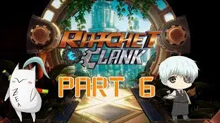 Let's Play Ratchet and Clank (Part 6) Suck Ya Dry