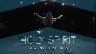 Holy Spirit | Discipleship Series | 18 Aug 2024