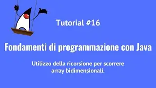 Fondamenti di Programmazione con Java - 16 - Ricorsione su array bidimensionali
