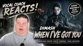 Vocal Coach Reacts to Dimash - When I've Got You