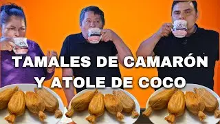 TAMALES DE CAMARÓN Y ATOLE DE COCO ESTILO SINALOA