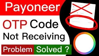 Payoneer OTP Code Not Received Problem Solved in Pakistan 2026 || Payoneer Code Problem Fixed 