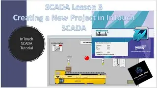 SCADA Lesson 3 - Creating a New Project in InTouch SCADA