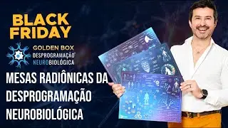Black Friday Mesas Radiônicas da Desprogramação Neurobiológica