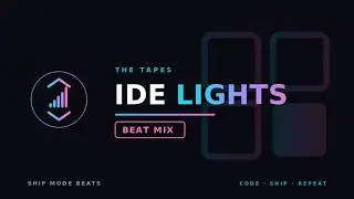 IDE Lights (Beat Mix) | Coding Music | Ship Mode Beats