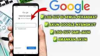CARA LOG OUT AKUN GOOGLE YG NYANGKUT DI PERANGKAT LAIN