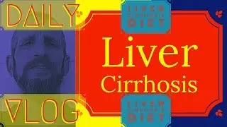 Change Your Perspective To Change Your Diet Liver Cirrhosis Vlog