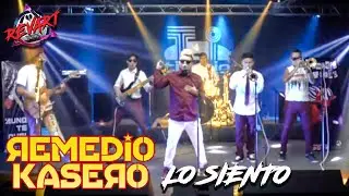 Remedio Kasero - Lo Siento (