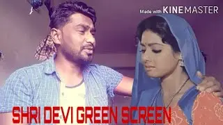 Shri devi green screen!!Ae pagali q tu rorehi he!!Tik tok video Kinemaster application.mp4