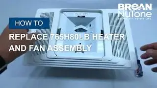 How to Replace Broan 765H80LB Heater and Fan Assembly