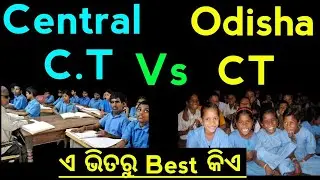 CENTRAL CT  Vs  ODISHA CT  which one is best  ?  DETAIL ANALYSIS