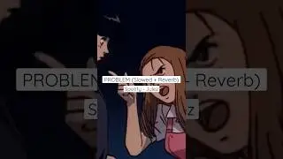 Problem (Slowed + Reverb) full video on Channel ! 😄