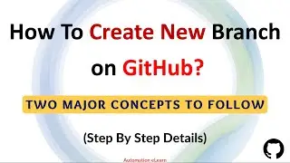 #17 How to Create New Branch on GitHub? | Apply TWO Key Concepts Before Creating New Branch