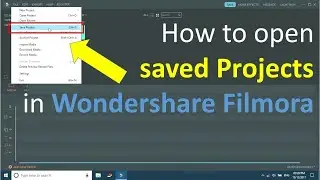 How to Open a Saved Project in Filmora Part 10