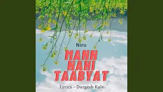 Mann Nahi Taabyat