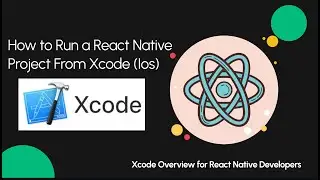 How to Build and Run a React Native Project App from Xcode