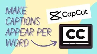 [HOW TO MAKE CAPTIONS APPEAR PER WORD?] Step-by-Step Tutorial for Capcut Users