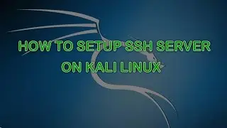 How to Setup SSH Server on Kali Linux