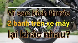 Tại vì sao 2 bánh trên xe máy lại có kích thước lớn nhỏ khác nhau - Bạn Xems Channel