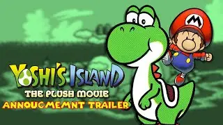 Yoshi's Island The Plush Movie | Announcement Teaser