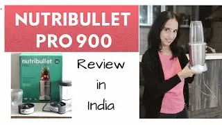 Nutribullet PRO 900 blender India Review | Pros and Cons | Useful for Indian cooking and kitchens?