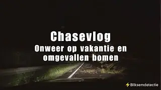 Chasevlog - Maurice heeft weer eens onweer op vakantie