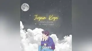 Jiyein Kyu - Mines Teller ft. Rohit Naik