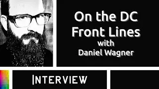 On the DC Front Lines with Daniel Wagner