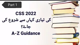 (Part 1) How to start CSS 2022 Preparation? A-Z Guidance