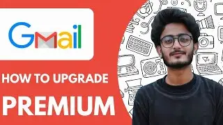 How To Upgrade Gmail Account to Premium  - 2025 (Very Easy)