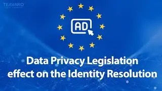 How does data privacy legislation affect identity resolution? Featuring Teavaro