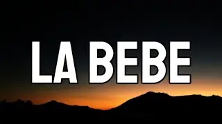 Yng Lvcas & Peso Pluma - La Bebe Remix (Letra