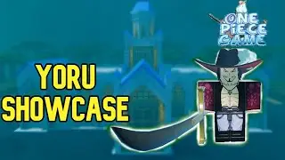 [AOPG] FULL YORU SHOWCASE A ONE PIECE GAME ROBLOX