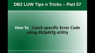 DB2 Tips n Tricks Part 57 - How to Catch specific Error Code using db2pdcfg Utility