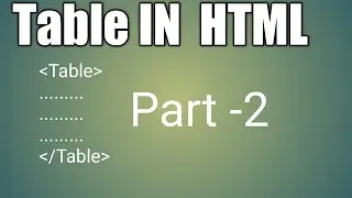 How can create table in html part-2